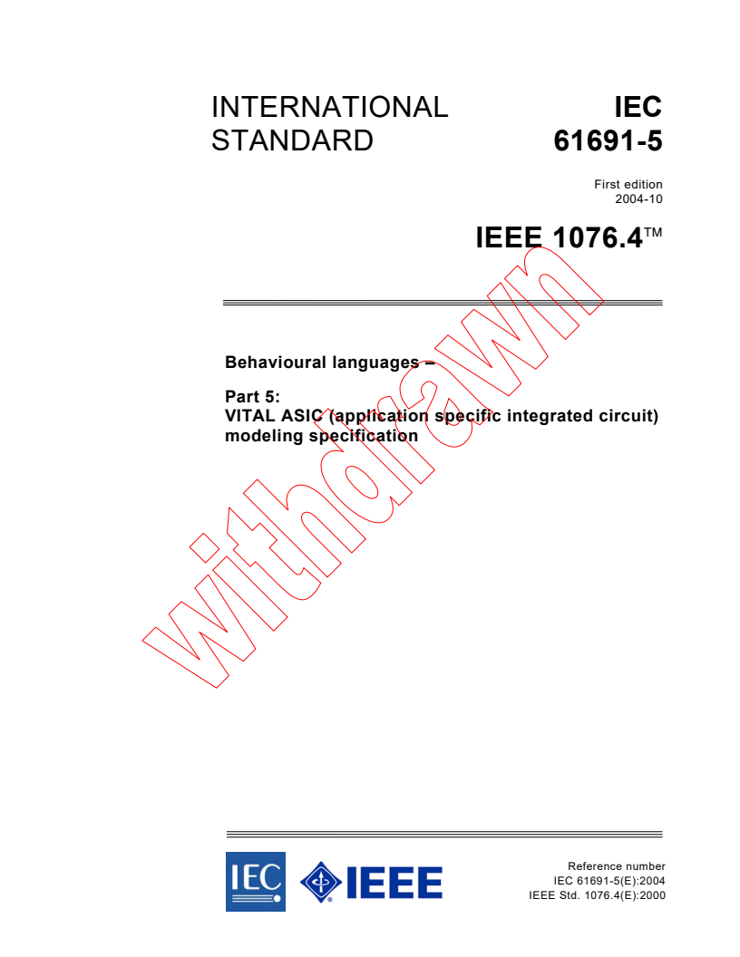 IEC 61691-5:2004 - Behavioural languages - Part 5: VITAL ASIC (application specific integrated circuit) modeling specification
Released:10/7/2004
Isbn:2831876842
