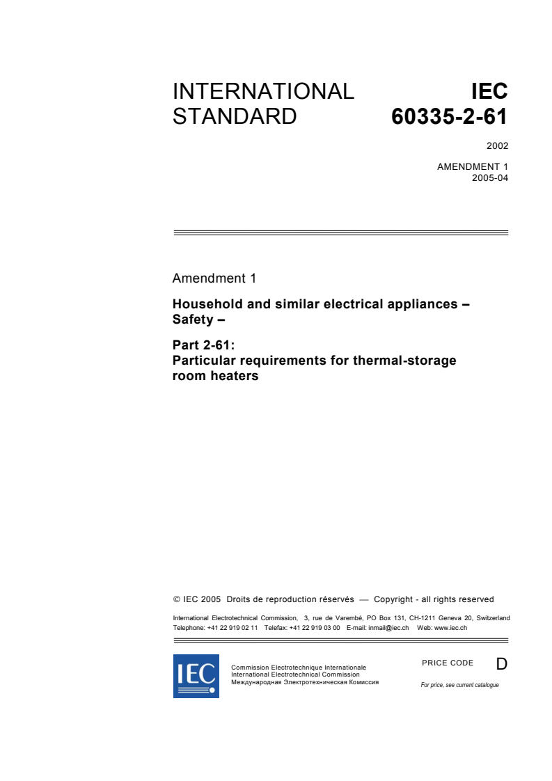 IEC 60335-2-61:2002/AMD1:2005 - Amendment 1 - Household and similar electrical appliances - Safety - Part 2-61: Particular requirements for thermal storage room heaters
Released:4/20/2005
Isbn:2831879345