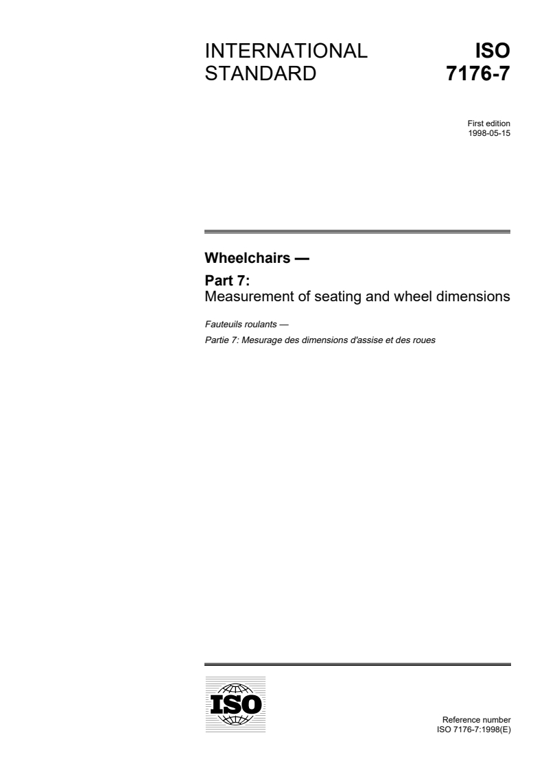 ISO 7176-7:1998 - Wheelchairs — Part 7: Measurement of seating and wheel dimensions
Released:5/14/1998