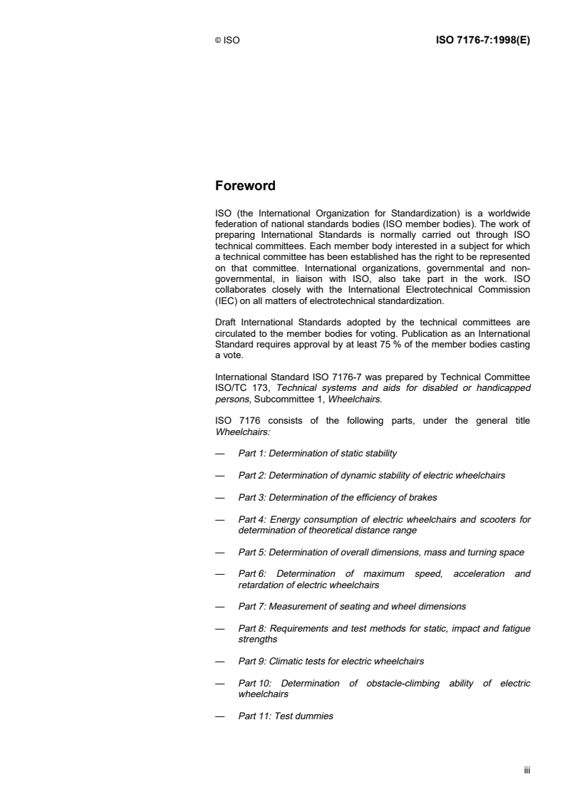 ISO 7176-7:1998 - Wheelchairs — Part 7: Measurement of seating and wheel dimensions
Released:5/14/1998