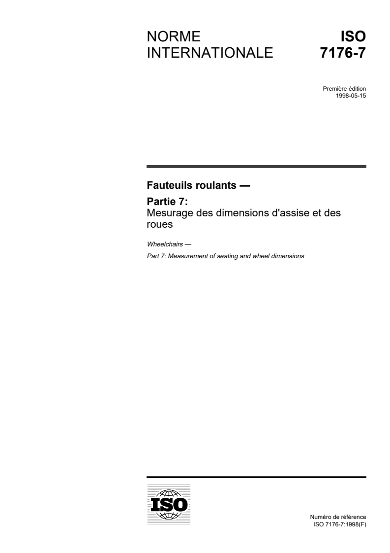 ISO 7176-7:1998 - Fauteuils roulants — Partie 7: Mesurage des dimensions d'assise et des roues
Released:5/14/1998