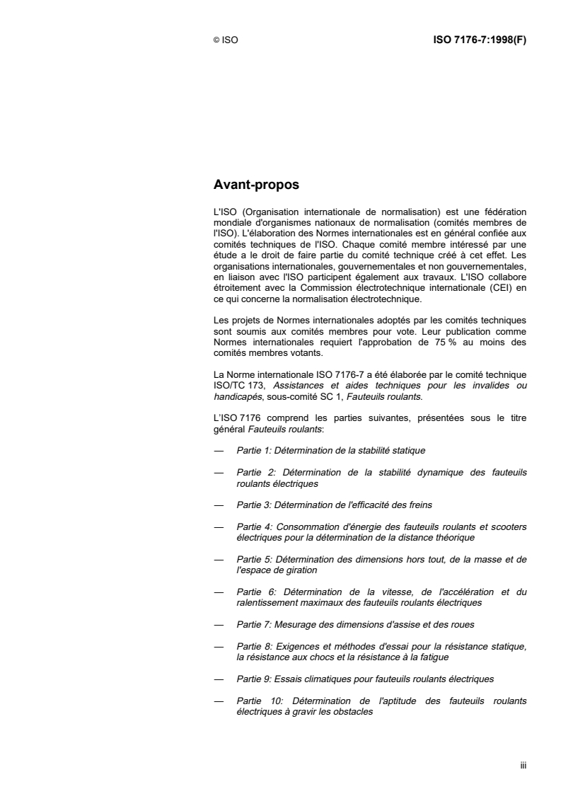 ISO 7176-7:1998 - Fauteuils roulants — Partie 7: Mesurage des dimensions d'assise et des roues
Released:5/14/1998