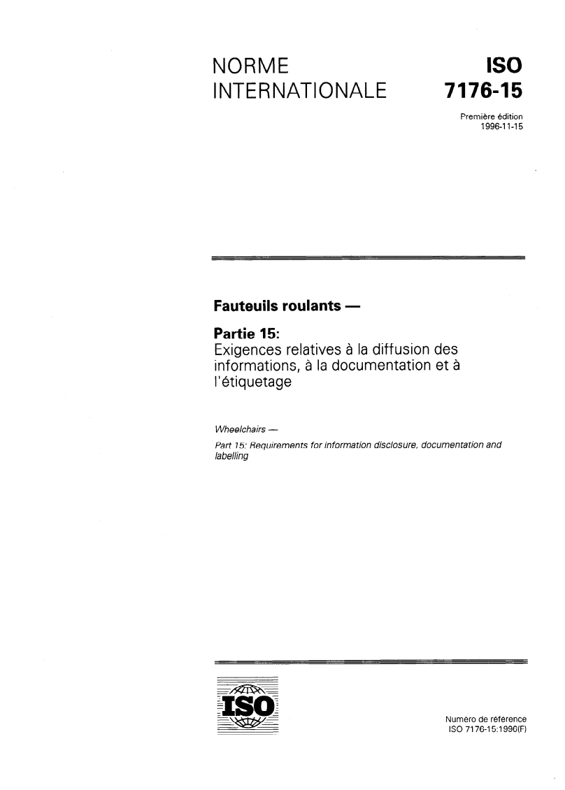 ISO 7176-15:1996 - Fauteuils roulants — Partie 15: Exigences relatives à la diffusion des informations, à la documentation et à l'étiquetage
Released:11/21/1996