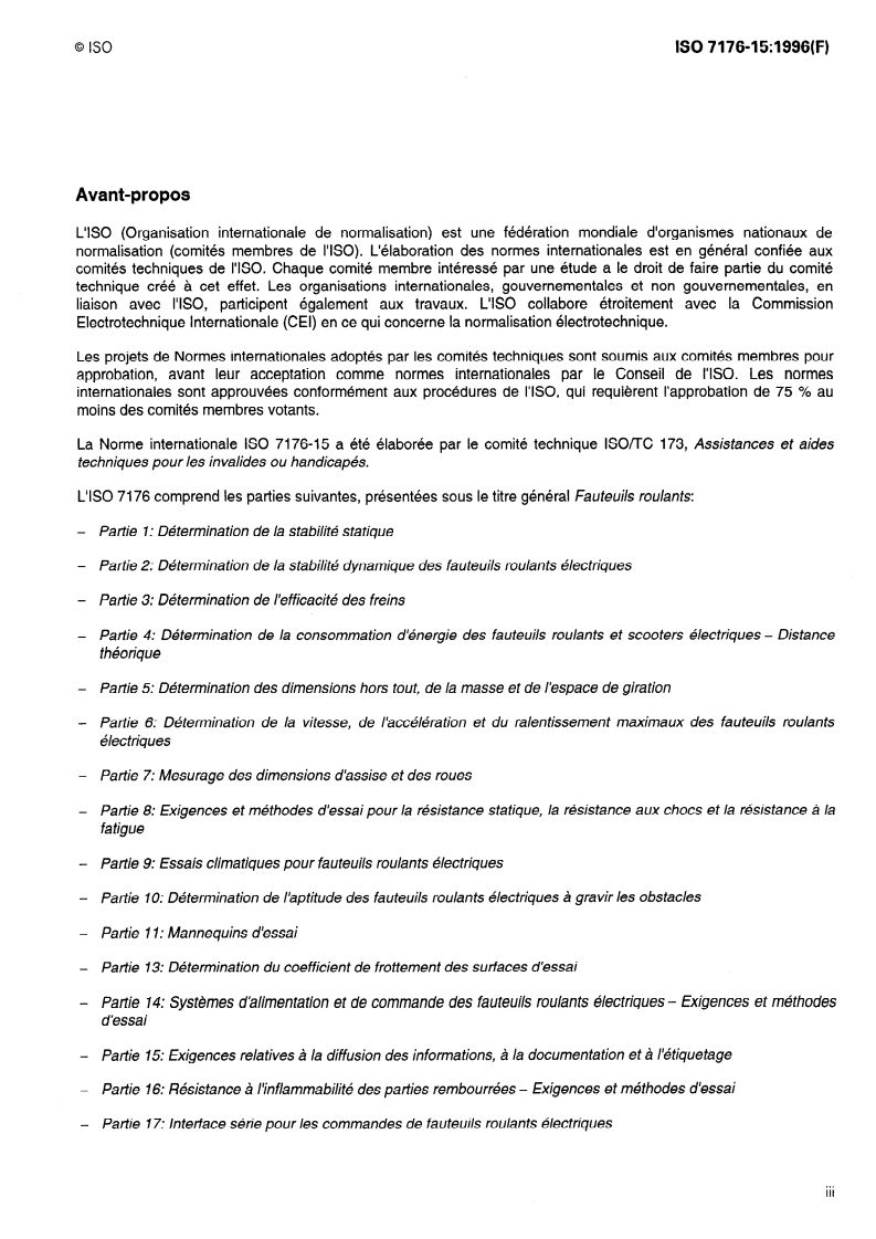 ISO 7176-15:1996 - Fauteuils roulants — Partie 15: Exigences relatives à la diffusion des informations, à la documentation et à l'étiquetage
Released:11/21/1996