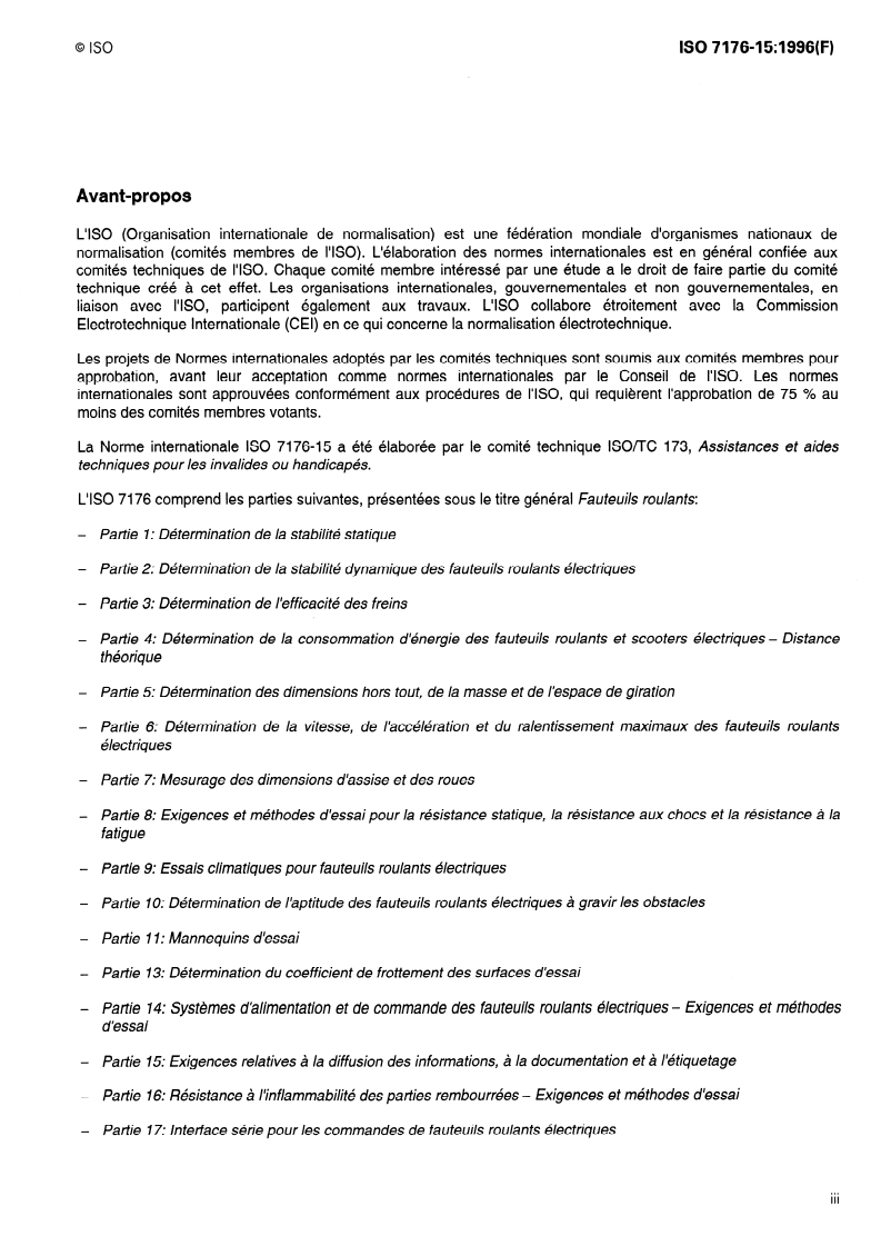 ISO 7176-15:1996 - Fauteuils roulants — Partie 15: Exigences relatives à la diffusion des informations, à la documentation et à l'étiquetage
Released:11/21/1996