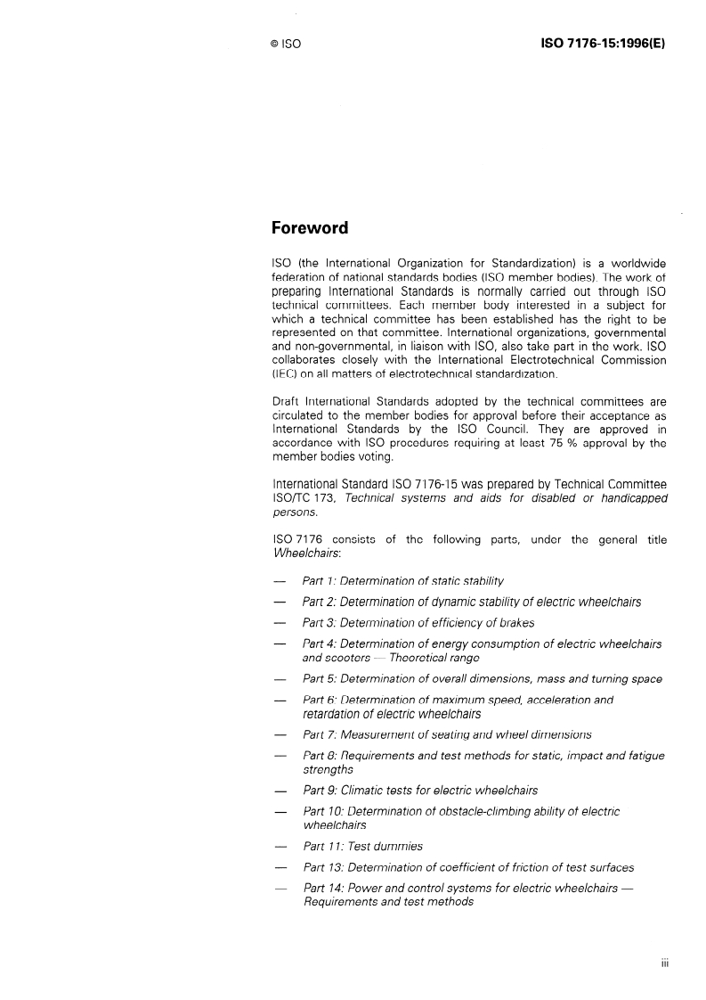 ISO 7176-15:1996 - Wheelchairs — Part 15: Requirements for information disclosure, documentation and labelling
Released:11/21/1996