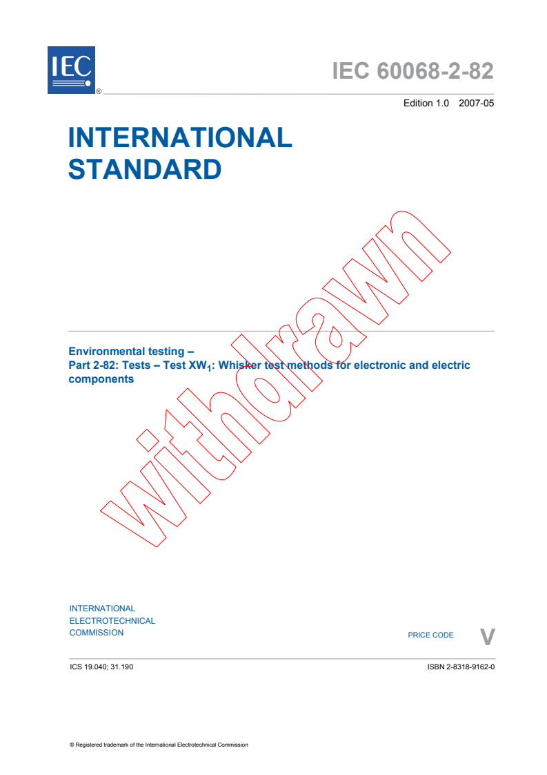 IEC 60068-2-82:2007 - Environmental testing - Part 2-82: Tests - Test XW1: Whisker test methods for electronic and electric components
Released:5/23/2007
Isbn:2831891620