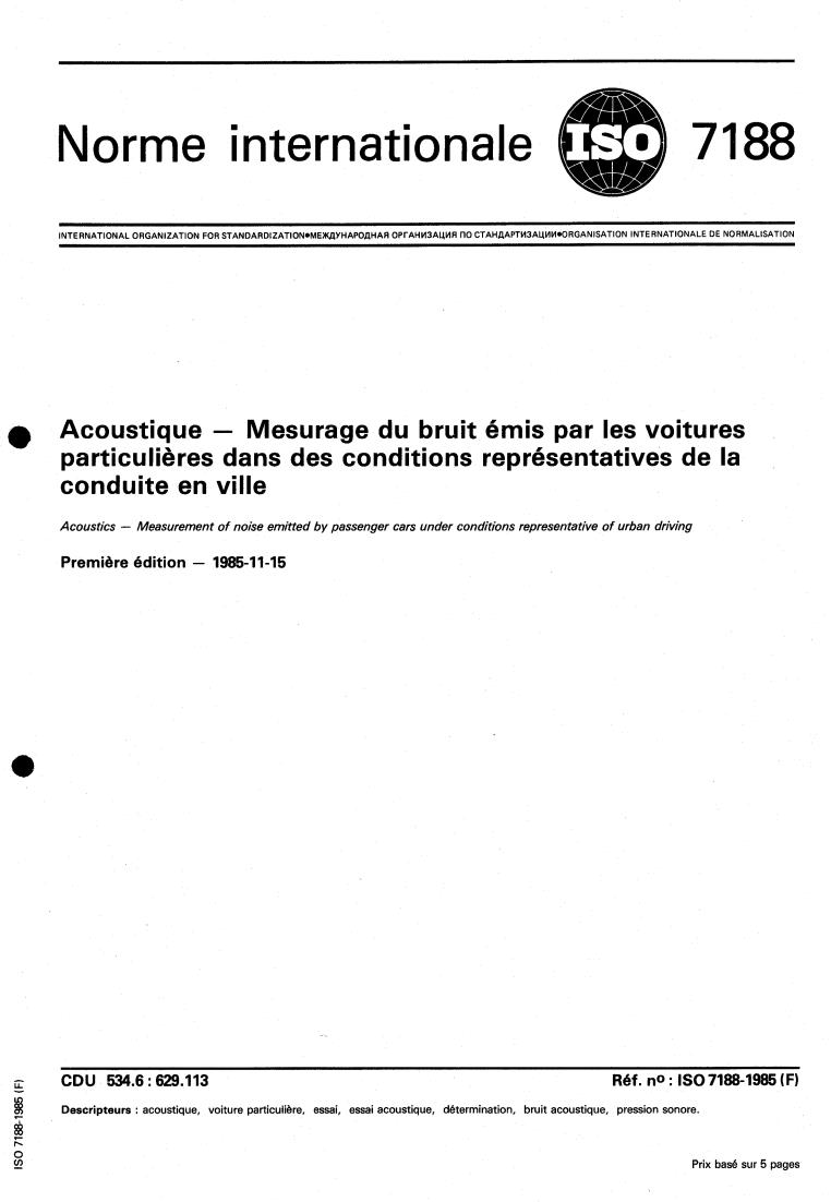 ISO 7188:1985 - Acoustics — Measurement of noise emitted by passenger cars under conditions representative of urban driving
Released:11/7/1985