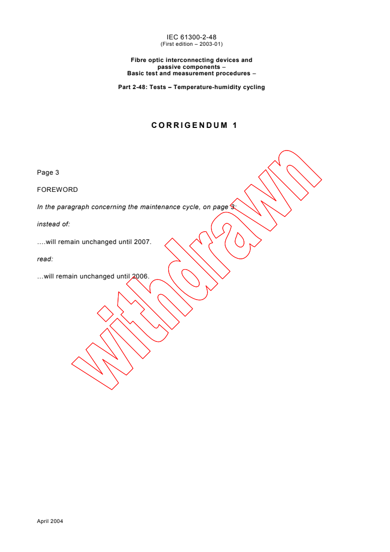 IEC 61300-2-48:2003/COR1:2004 - Corrigendum 1 - Fibre optic interconnecting devices and passive components - Basic test and measurement procedures - Part 2-48: Tests - Temperature-humidity cycling
Released:4/20/2004