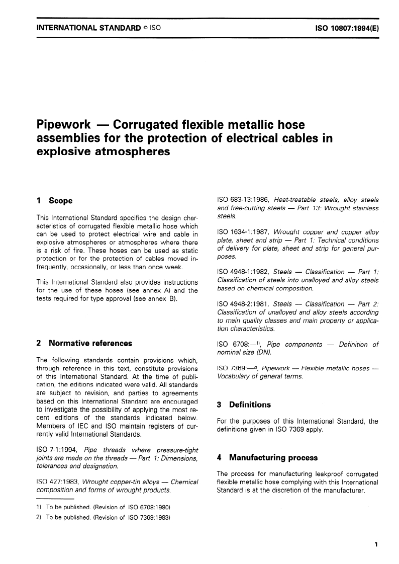 ISO 10807:1994 ISO 10807:1994 - Pipework — Corrugated flexible metallic hose assemblies for the protection of electrical cables in explosive atmospheres
Released:8/4/1994