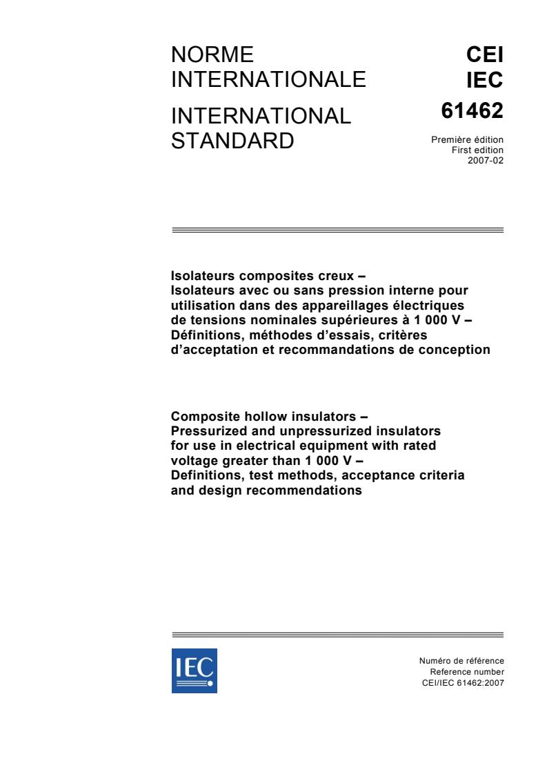 IEC 61462:2007 - Composite hollow insulators - Pressurized and unpressurized insulators for use in electrical equipment with rated voltage greater than 1 000 V - Definitions, test methods, acceptance criteria and design recommendations