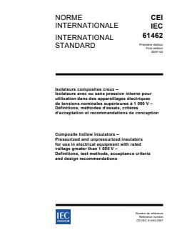 IEC 61462:2007 - Composite hollow insulators - Pressurized and unpressurized insulators for use in electrical equipment with rated voltage greater than 1 000 V - Definitions, test methods, acceptance criteria and design recommendations - Page 1 preview