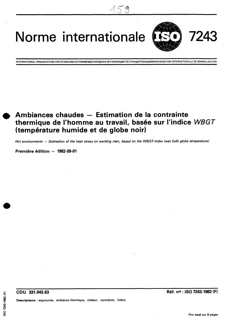 ISO 7243:1982 - Hot environments — Estimation of the heat stress on working man, based on the WBGT-index (wet bulb globe temperature)
Released:9/1/1982