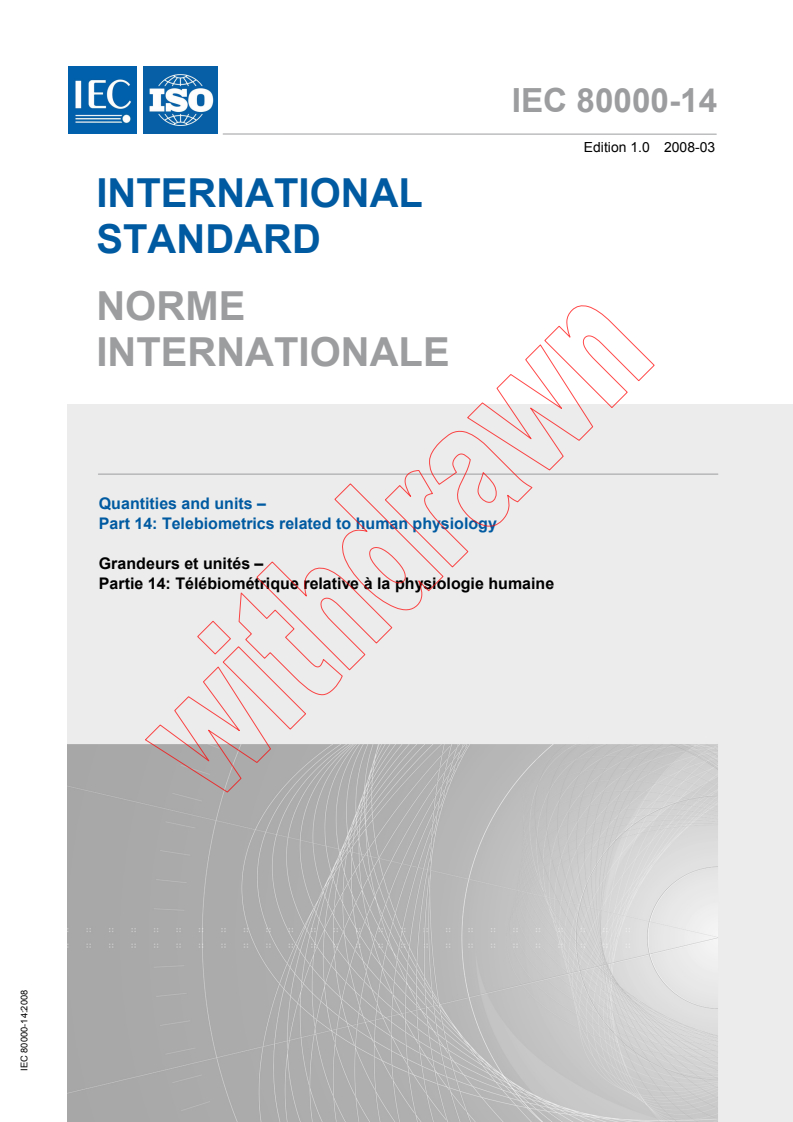 IEC 80000-14:2008 - Quantities and units - Part 14: Telebiometrics related to human physiology
Released:3/18/2008
Isbn:2831896037