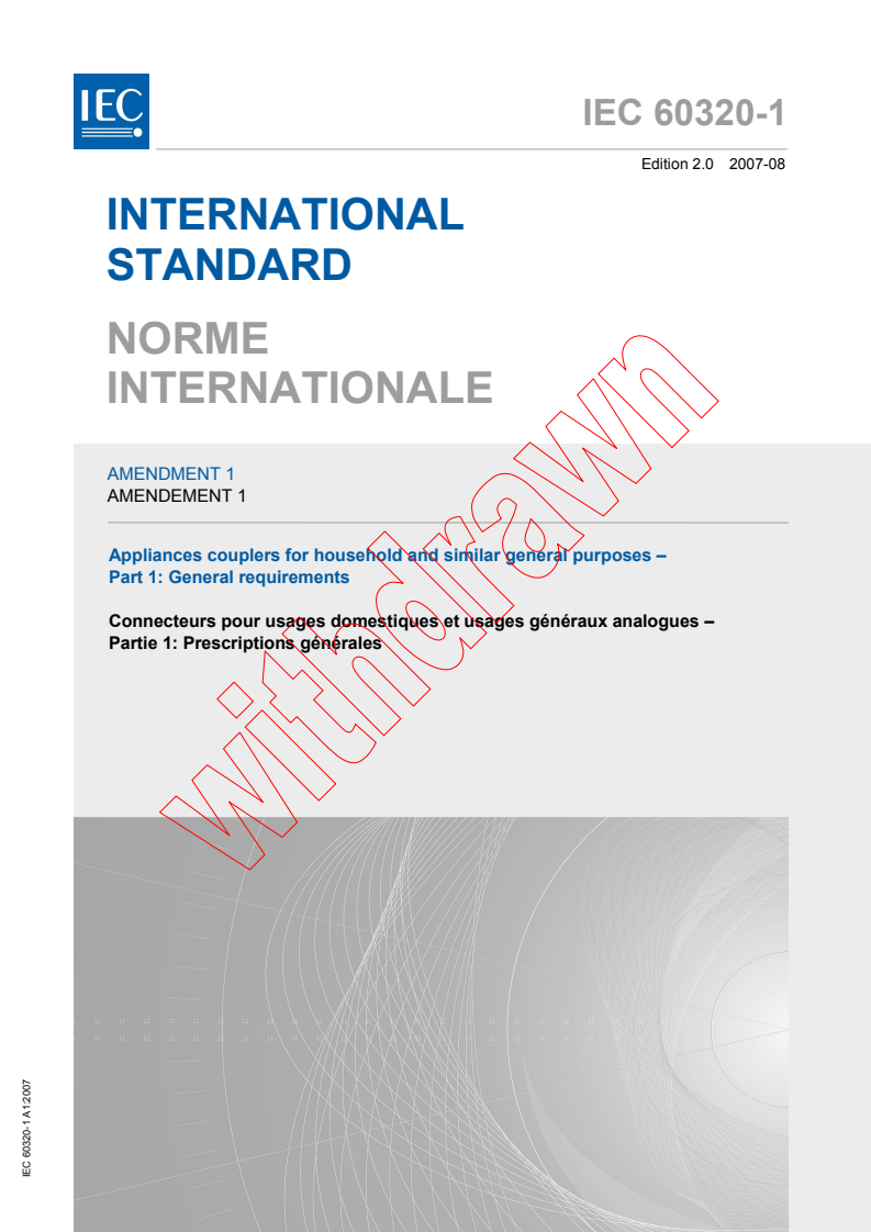 IEC 60320-1:2001/AMD1:2007 - Amendment 1 - Appliances couplers for household and similar general purposes - Part 1: General requirements
Released:8/29/2007
Isbn:2831892937
