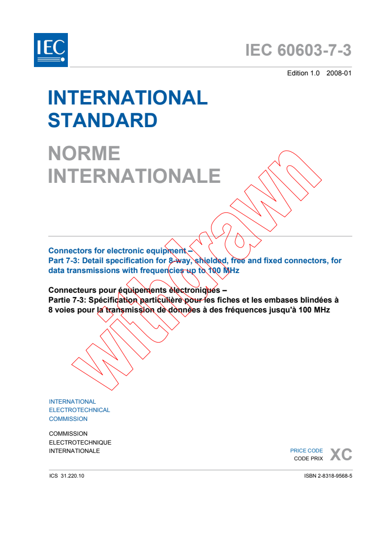 IEC 60603-7-3:2008 IEC 60603-7-3:2008 - Connectors for electronic equipment - Part 7-3: Detail specification for 8-way, shielded, free and fixed connectors, for data transmissions with frequencies up to 100 MHz
Released:1/30/2008
Isbn:2831895685