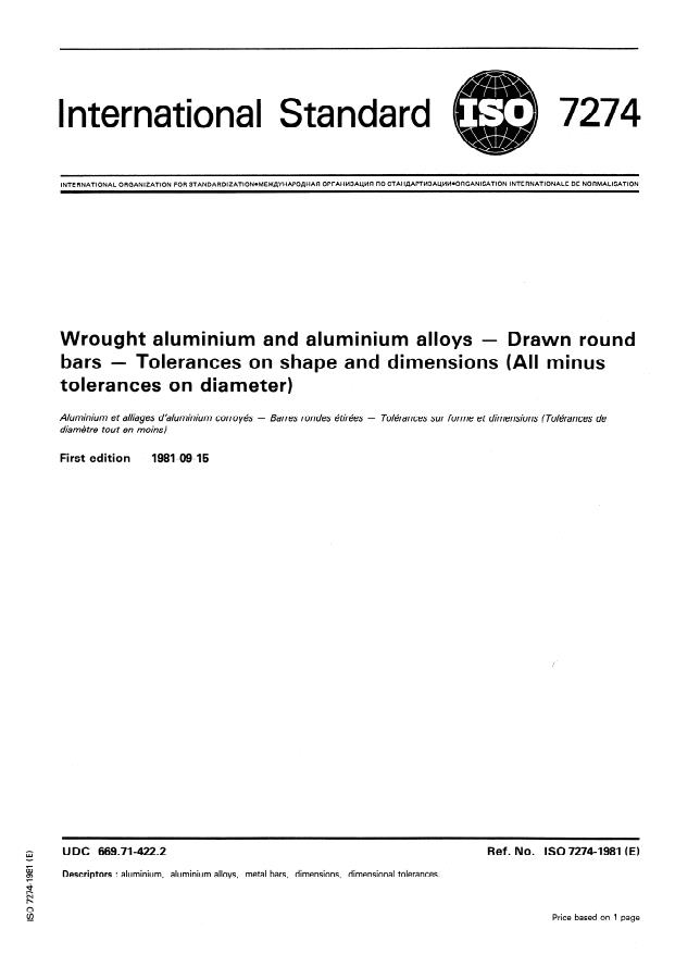 ISO 7274:1981 - Wrought aluminium and aluminium alloys -- Drawn round bars -- Tolerances on shape and dimensions (All minus tolerances on diameter)
