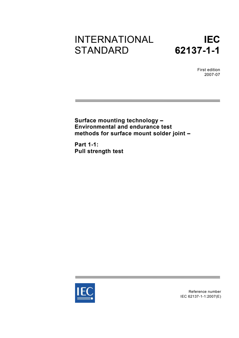 IEC 62137-1-1:2007 - Surface mounting technology - Environmental and endurance test methods for surface mount solder joint - Part 1-1: Pull strength test
Released:7/11/2007
Isbn:2831892236