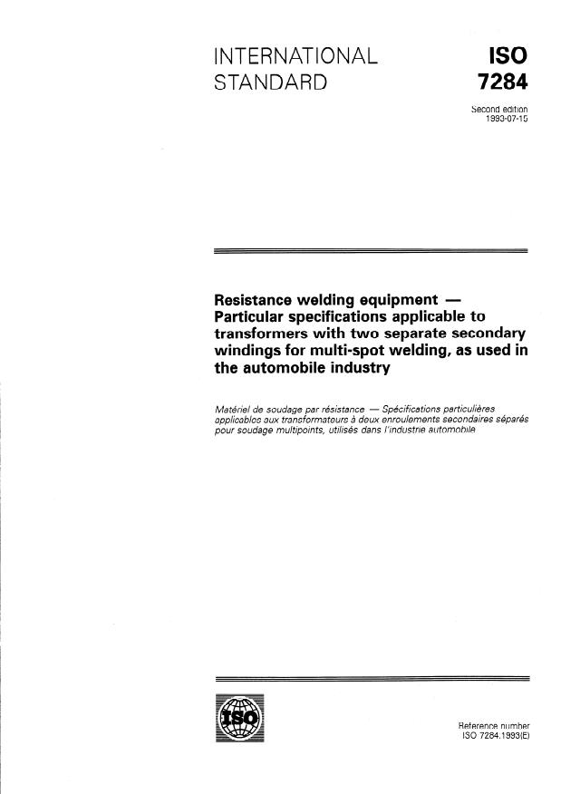 ISO 7284:1993 - Resistance welding equipment -- Particular specifications applicable to transformers with two separate secondary windings for multi-spot welding, as used in the automobile industry