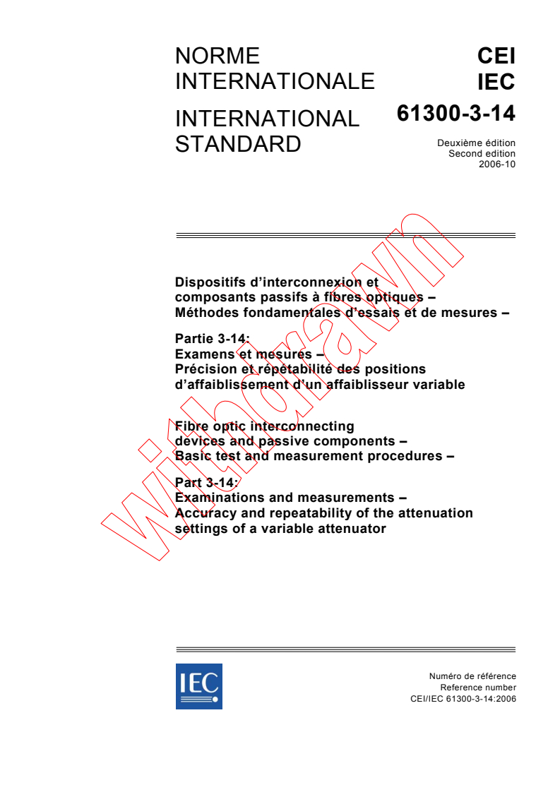 IEC 61300-3-14:2006 - Fibre optic interconnecting devices and passive components - Basic test and measurement procedures - Part 3-14: Examinations and measurements - Accuracy and repeatability of the attenuation settings of a variable attenuator
Released:10/25/2006
Isbn:2831888778