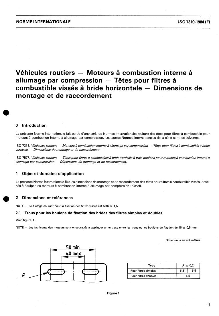 ISO 7310:1984 - Road vehicles — Compression ignition engines — Heads for spin-on fuel filters with horizontal flange — Mounting and connecting dimensions
Released:12/1/1984