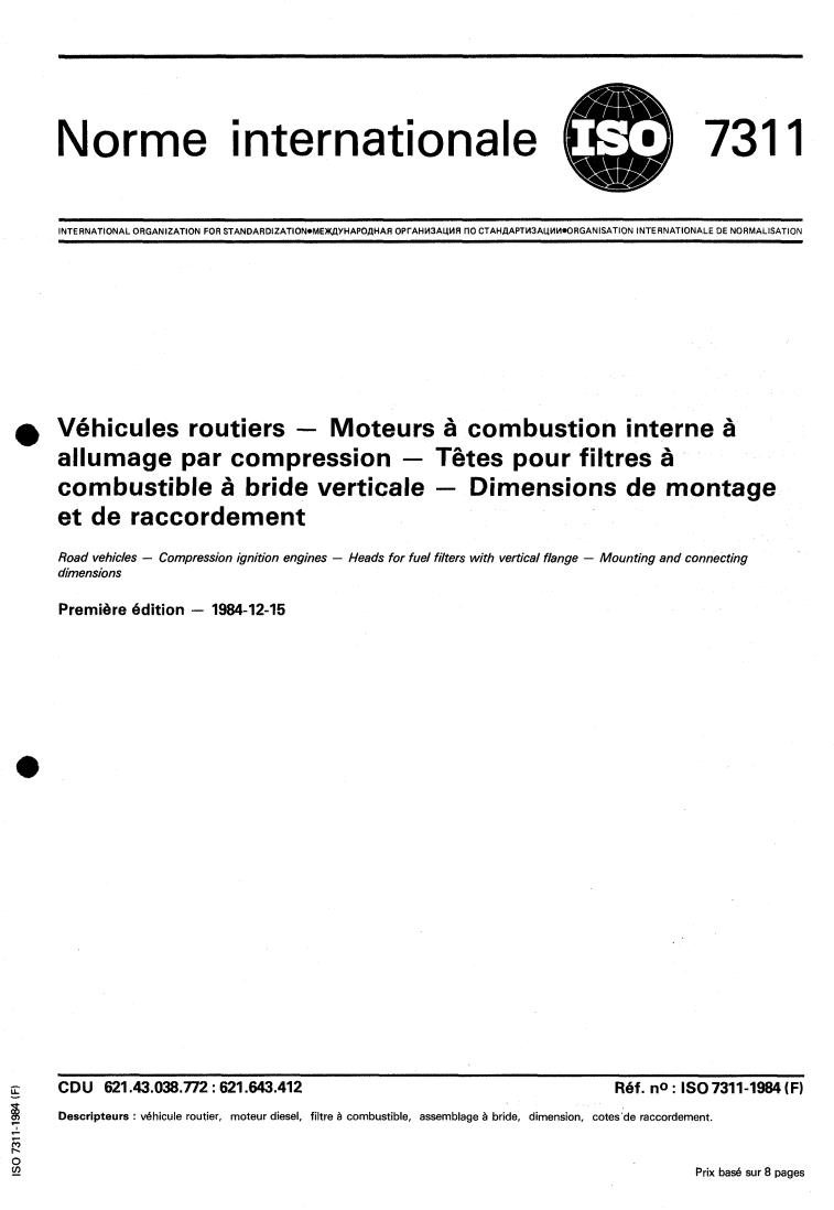ISO 7311:1984 - Road vehicles — Compression ignition engines — Heads for fuel filters with vertical flange — Mounting and connecting dimensions
Released:12/1/1984