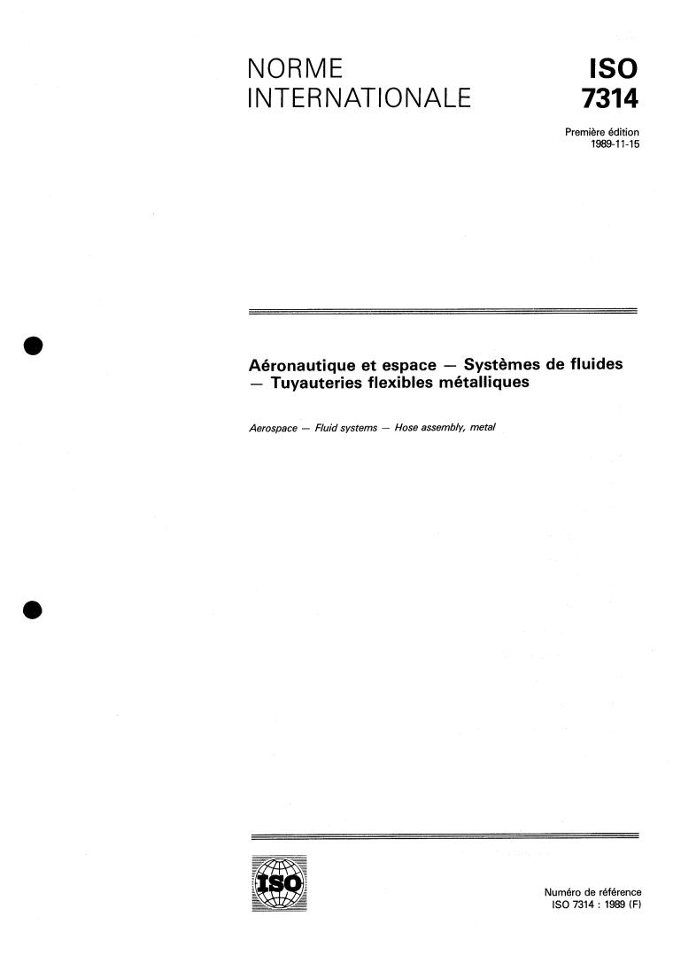 ISO 7314:1989 - Aerospace — Fluid systems — Hose assembly, metal
Released:11/9/1989