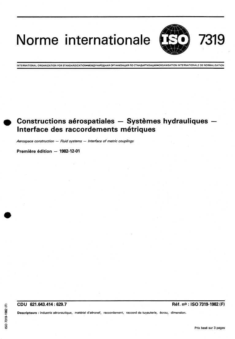 ISO 7319:1982 - Aerospace construction — Fluid systems — Interface of metric couplings
Released:12/1/1982