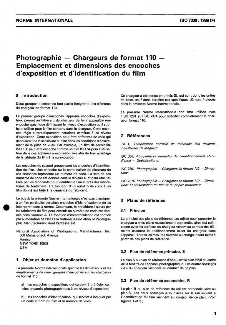 ISO 7330:1988 - Photography — 110-size cartridges — Location and dimensions of film exposure and film identification notches
Released:7/21/1988