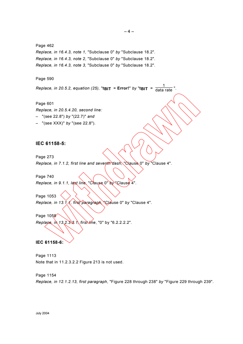 IEC 61158-4:2003/COR1:2004 IEC 61158-4:2003/COR1:2004 - Corrigendum 1 - Digital data communications for measurement and control - Fieldbus for use in industrial control systems - Part 4: Data link protocol specification
Released:7/6/2004 - Page 4 preview