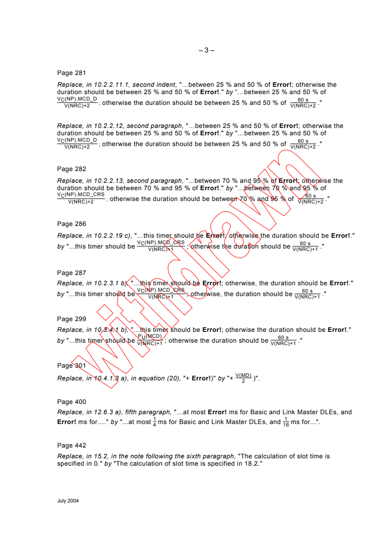 IEC 61784-1:2003/COR1:2004 - Corrigendum 1 - Digital data communications for measurement and control - Part 1: Profile sets for continuous and discrete manufacturing relative to fieldbus use in industrial control systems
Released:7/6/2004