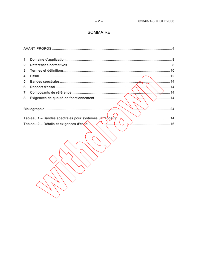 IEC 62343-1-3:2006 IEC 62343-1-3:2006 - Dynamic modules - Part 1-3: Performance standards - Dynamic gain tilt equalizer with pigtails for use in controlled environments (Category C)
Released:10/25/2006
Isbn:2831888751 - Page 4 preview