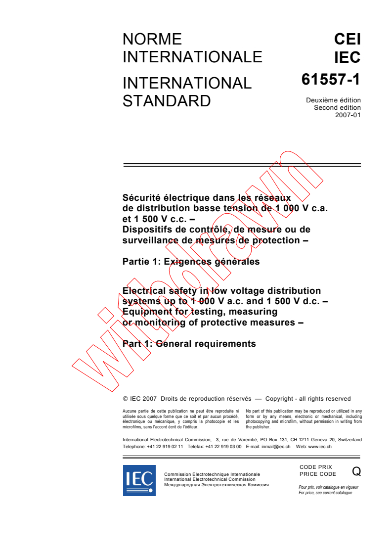 IEC 61557-1:2007 - Electrical safety in low voltage distribution systems up to 1 000 V a.c. and 1 500 V d.c. - Equipment for testing, measuring or monitoring of protective measures - Part 1: General requirements
Released:1/29/2007
Isbn:2831889855