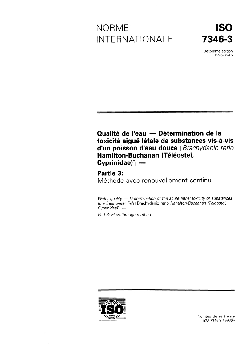 ISO 7346-3:1996 - Qualité de l'eau — Détermination de la toxicité aiguë létale de substances vis-à-vis d'un poisson d'eau douce [Brachydanio rerio Hamilton-Buchanan (Téléostei, Cyprinidae)] — Partie 3: Méthode avec renouvellement continu
Released:13. 06. 1996