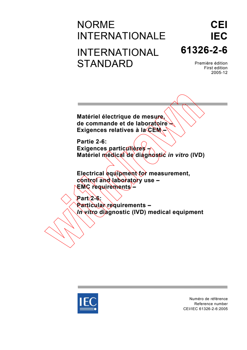 IEC 61326-2-6:2005 - Electrical equipment for measurement, control and laboratory use - EMC requirements - Part 2-6: Particular requirements - In vitro diagnostic (IVD) medical equipment
Released:12/15/2005
Isbn:2831883490