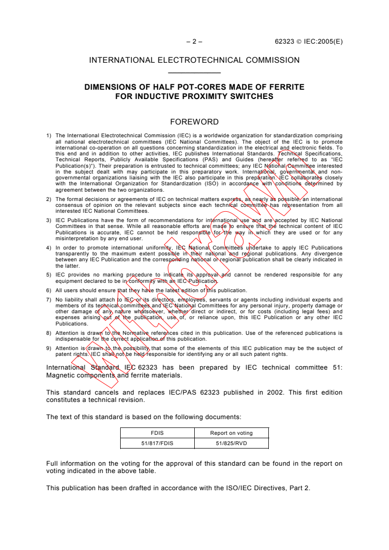 IEC 62323:2005 IEC 62323:2005 - Dimensions of half pot-cores made of ferrite for inductive proximity switches
Released:6/10/2005
Isbn:283187999X - Page 4 preview