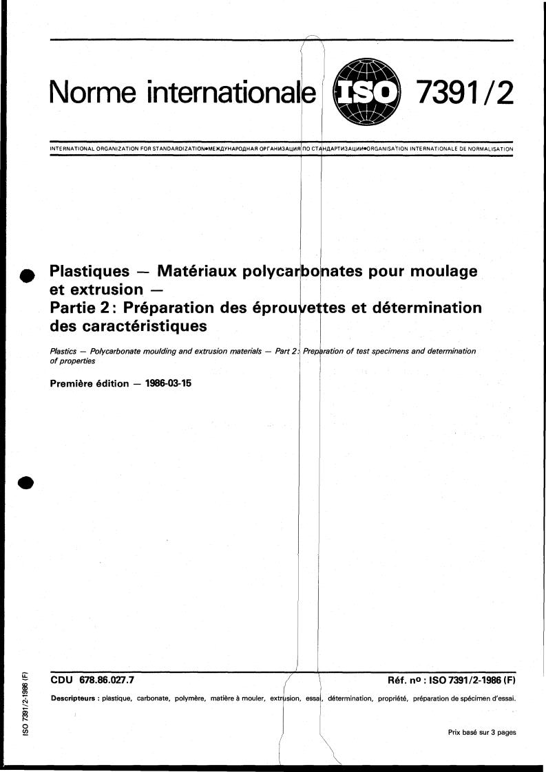 ISO 7391-2:1986 - Plastics — Polycarbonate moulding and extrusion materials — Part 2: Preparation of test specimens and determination of properties
Released:3/20/1986
