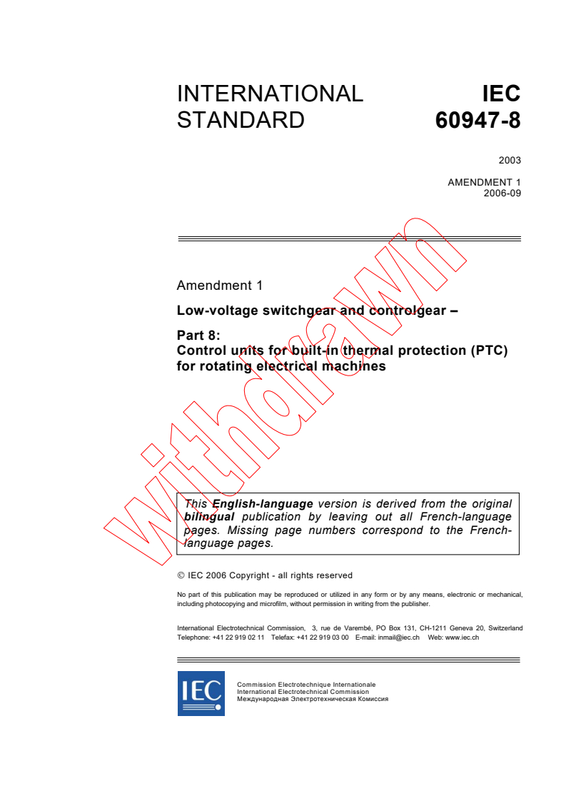 IEC 60947-8:2003/AMD1:2006 - Amendment 1 - Low-voltage switchgear and controlgear - Part 8: Control units for built-in thermal protection (PTC) for rotating electrical machines
Released:9/25/2006