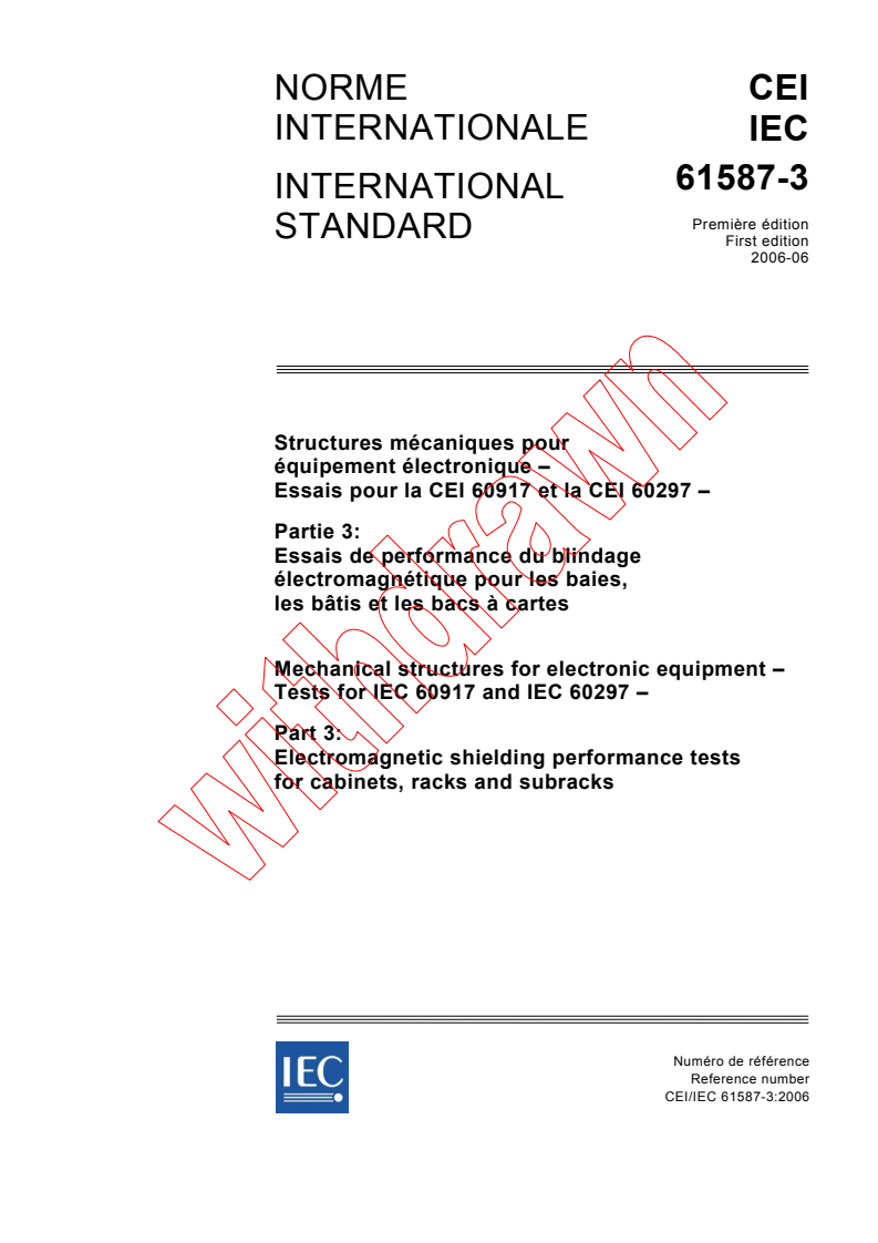 IEC 61587-3:2006 - Mechanical structures for electronic equipment - Tests for IEC 60917 and IEC 60297 - Part 3: Electromagnetic shielding performance tests for cabinets, racks and subracks
Released:6/27/2006
Isbn:2831887100