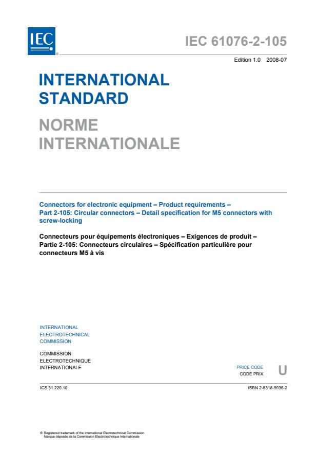IEC 61076-2-105:2008 IEC 61076-2-105:2008 - Connectors for electronic equipment - Product requirements - Part 2-105: Circular connectors - Detail specification for M5 connectors with screw-locking
Released:7/25/2008 - Page 3 preview