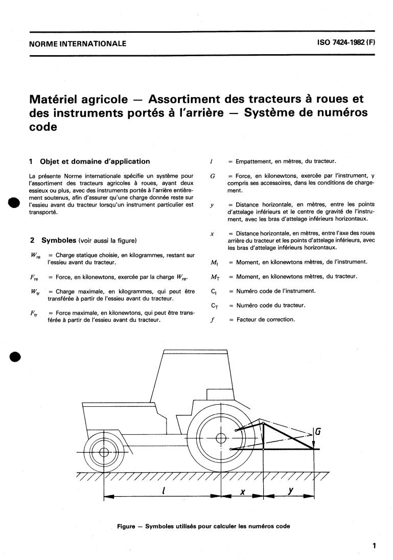 ISO 7424:1982 - Agricultural equipment — Matching of wheeled tractors and rear mounted implements — Code numbering system
Released:12/1/1982