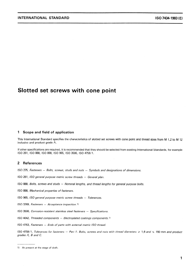 ISO 7434:1983 - Slotted set screws with cone point
Released:1. 09. 1983