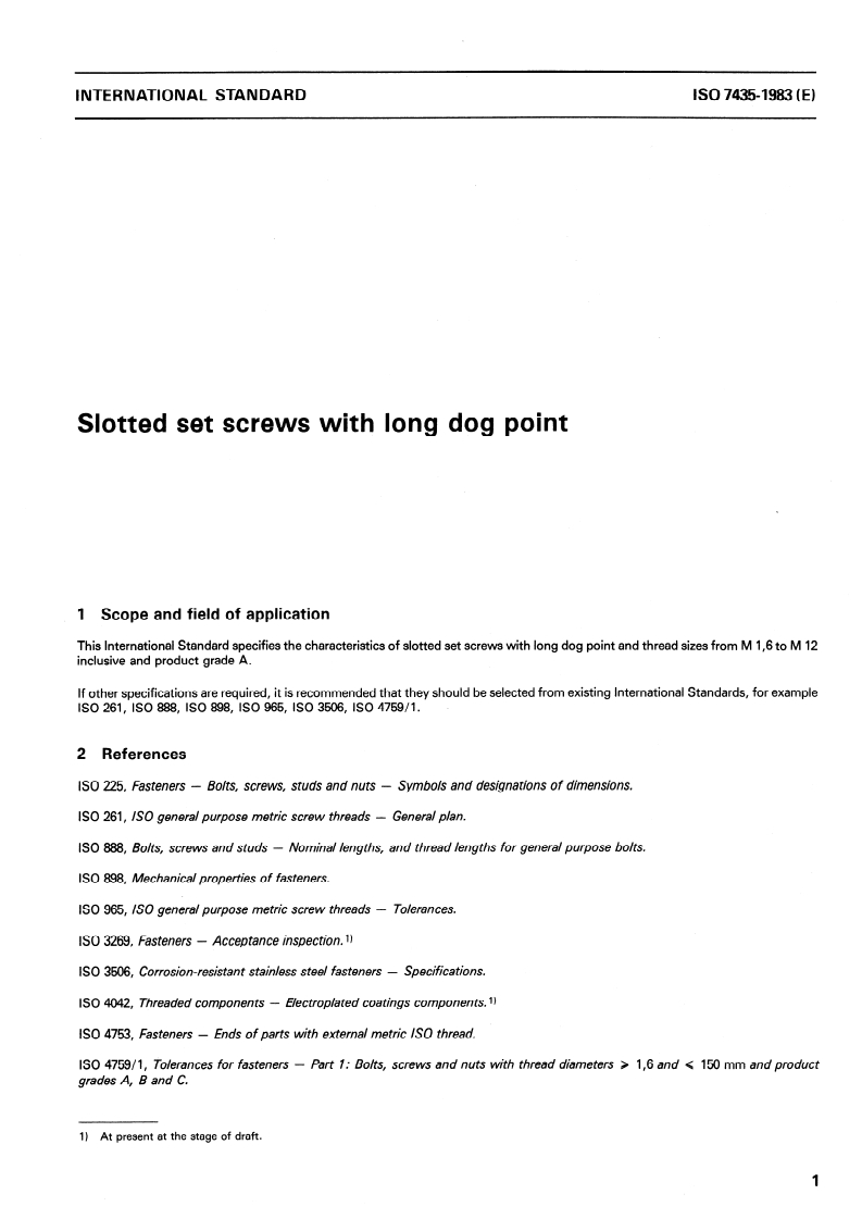ISO 7435:1983 - Slotted set screws with long dog point
Released:1. 09. 1983