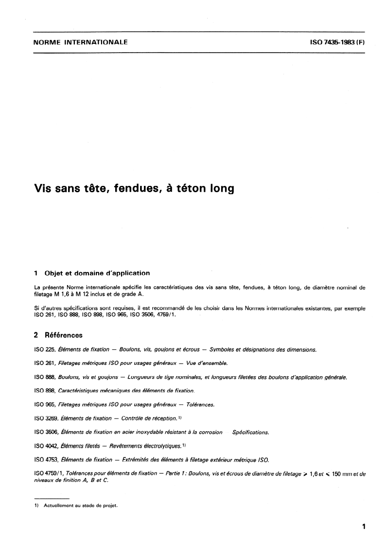 ISO 7435:1983 - Vis sans tête, fendues, à téton long
Released:1. 09. 1983