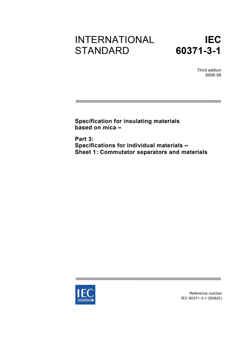 IEC 60371-3-1:2006 - Specification for insulating materials based on mica - Part 3: Specifications for individual materials - Sheet 1: Commutator separators and materials
Released:6/13/2006
Isbn:2831886805