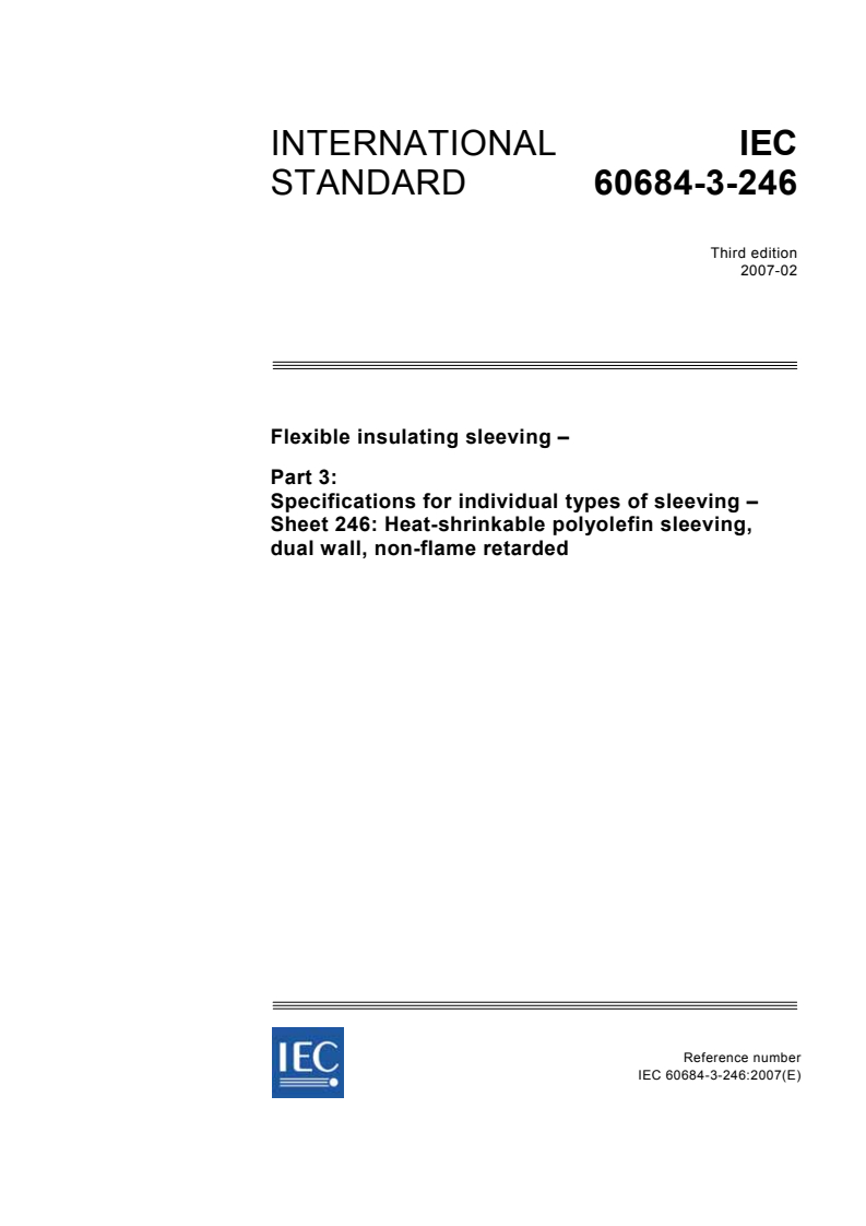 IEC 60684-3-246:2007 - Flexible insulating sleeving - Part 3: Specifications for individual types of sleeving - Sheet 246: Heat-shrinkable polyolefin sleeving, dual wall, non-flame retarded
Released:2/15/2007
Isbn:2831890217