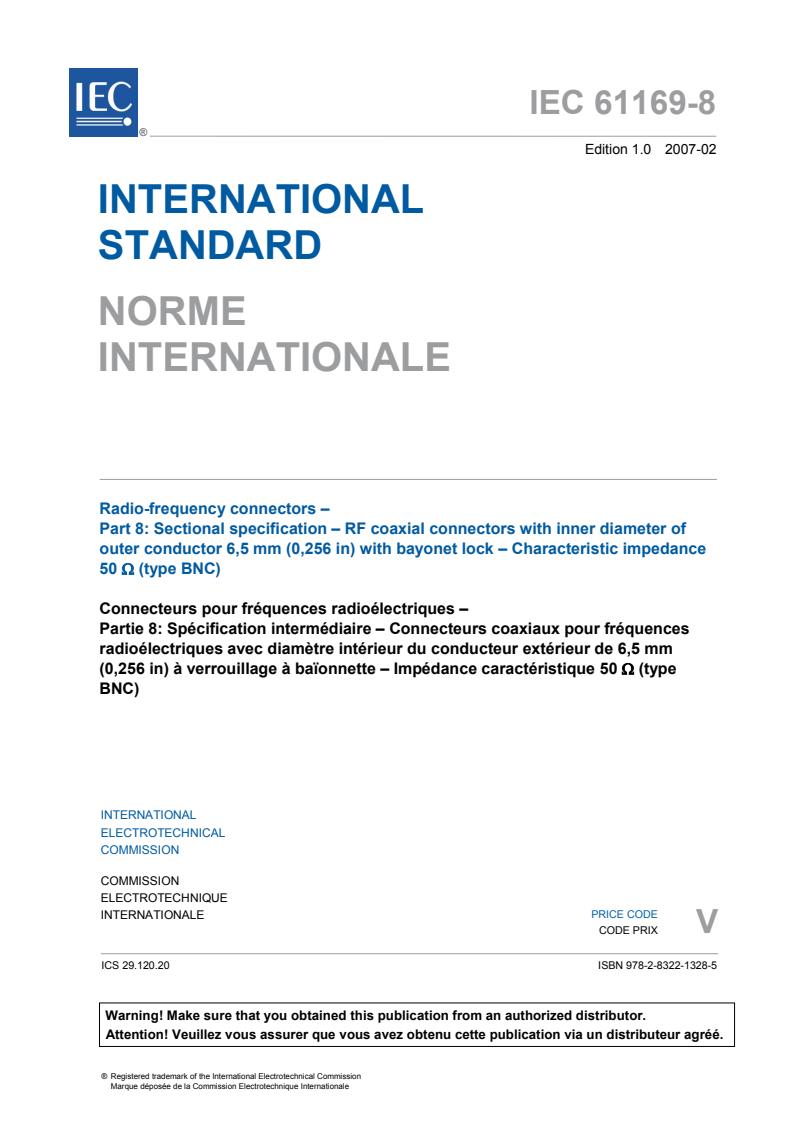 IEC 61169-8:2007 - Radio-frequency connectors - Part 8: Sectional specification - RF coaxial connectors with inner diameter of outer conductor 6,5 mm (0,256 in) with bayonet lock - Characteristic impedance 50 Ω (type BNC)