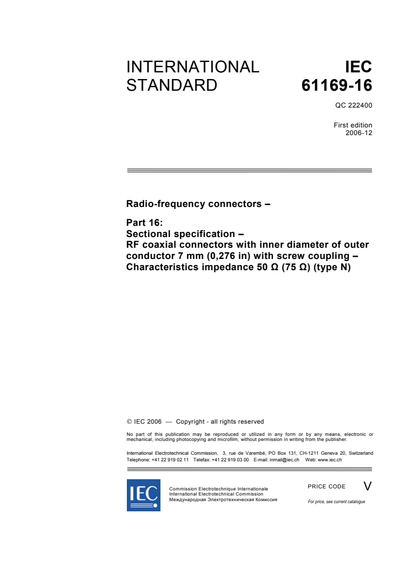 IEC 61169-16:2006 - Radio-frequency connectors - Part 16: Sectional specification - RF coaxial connectors with inner diameter of outer conductor 7 mm (0,276 in) with screw coupling - Characteristics impedance 50 ohms (75 ohms) (type N)
Released:12/14/2006
Isbn:2831889391