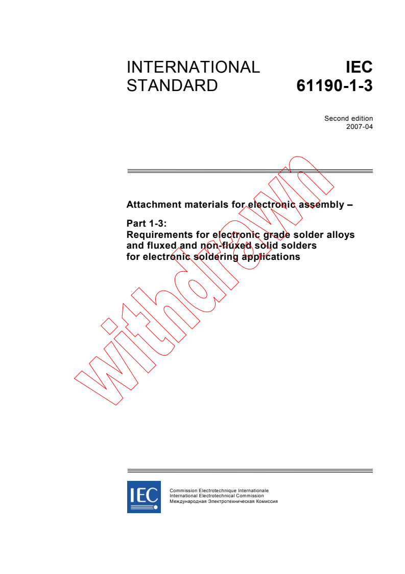 IEC 61190-1-3:2007 - Attachment materials for electronic assembly - Part 1-3: Requirements for electronic grade solder alloys and fluxed and non-fluxed solid solders for electronic soldering applications
Released:4/26/2007
Isbn:2831891299