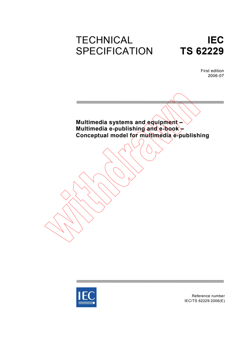 IEC TS 62229:2006 - Multimedia systems and equipment - Multimedia e-publishing and e-book - Conceptual model for multimedia e-publishing
Released:7/24/2006
Isbn:2831887313